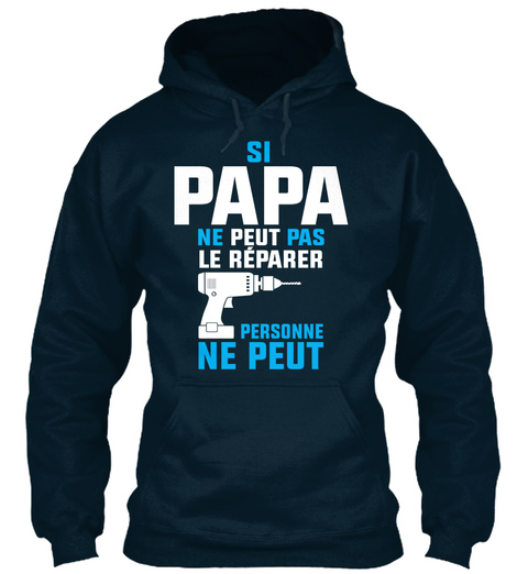 Si Papa Ne Peut Pas Le Reparer Personne Ne Peut  French Navy T-Shirt Front