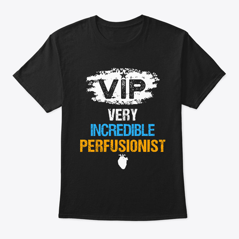 Vip Very Incredible Perfusionist Black T-Shirt Front