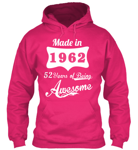 Made In 1962 52 Years Of Being Awesome Heliconia T-Shirt Front