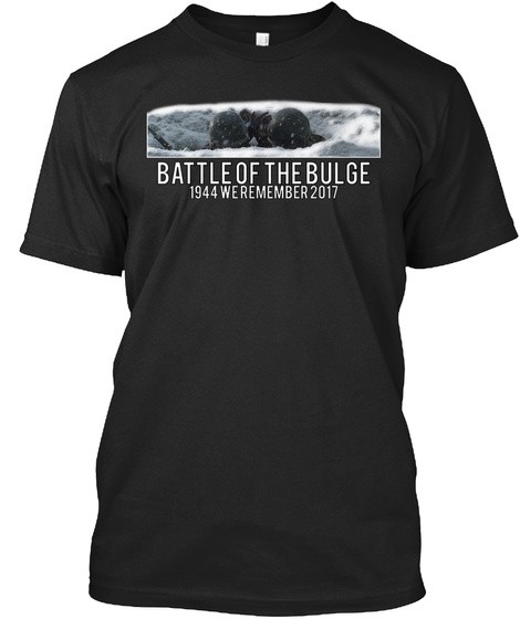 Battle Of The Bulge 1944 We Remember 2017 Black T-Shirt Front