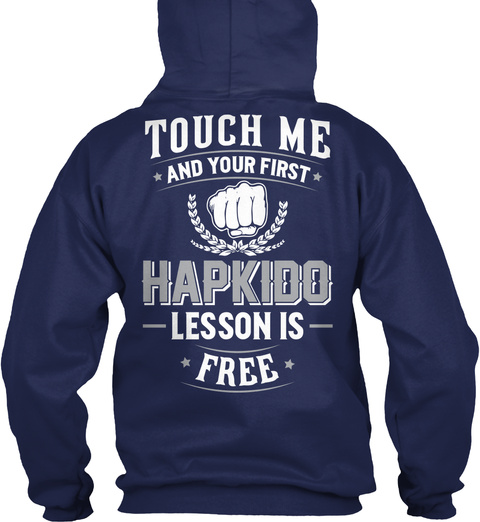 Touch Me And Your First Hapkido Lesson Is Free Navy T-Shirt Back