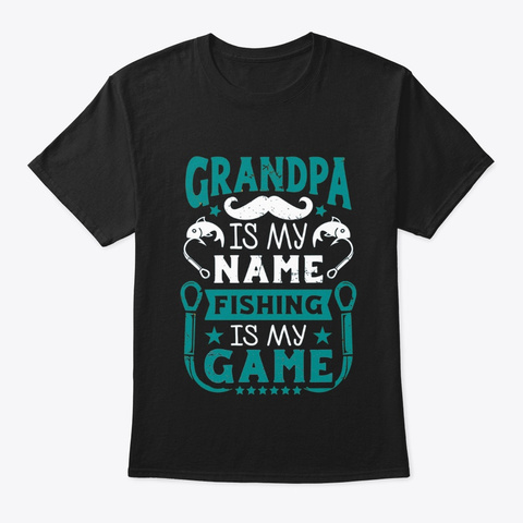 Grandpa Fishing Game T Shirts Black T-Shirt Front