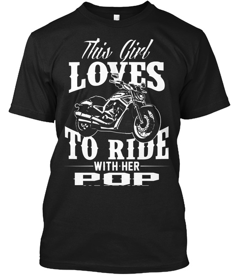 This Girl Loves To Ride With Her Pop Black T-Shirt Front