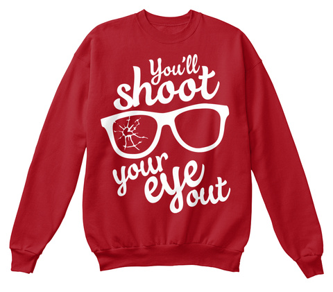 Youll Shoot Your Eye Out Deep Red  T-Shirt Front