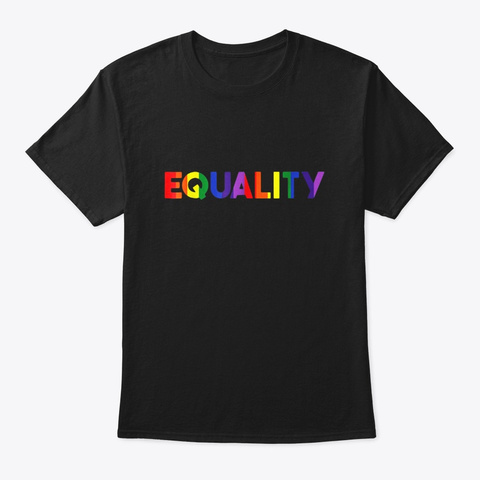 Equality Rainbow Flag Lgbt Gay Pride Black T-Shirt Front
