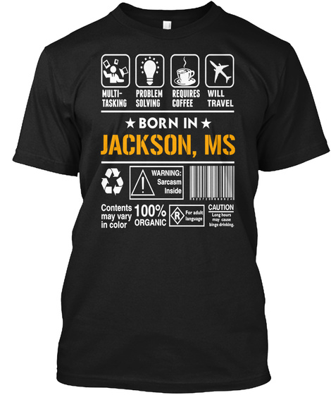 Born In Jackson Ms   Customizable City Black T-Shirt Front