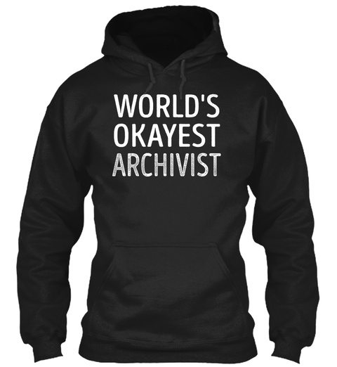 Archivist   Worlds Okayest Black Maglietta Front