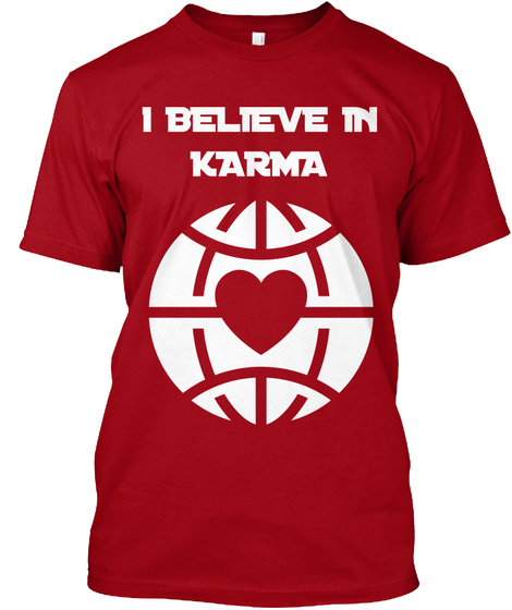 I Believe In Karma T-shirt