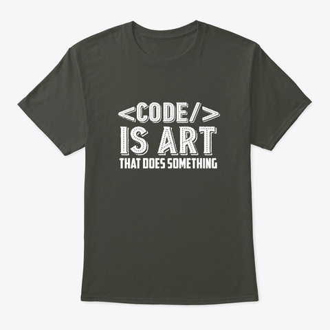 Code Art Does Something Coder Programmin Smoke Gray T-Shirt Front