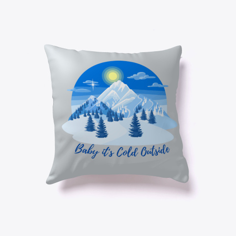Baby Its Cold Outside Light Grey T-Shirt Front