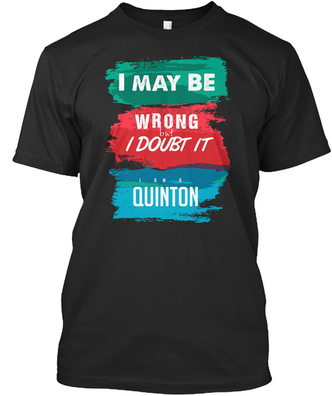 Quinton  Is Always Right Black T-Shirt Front