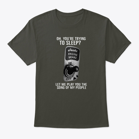 Oh You Re Trying To Sleep Jacobs Engine Smoke Gray T-Shirt Front