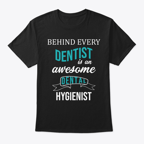 Dental Hygienist Funny Shirts Black T-Shirt Front