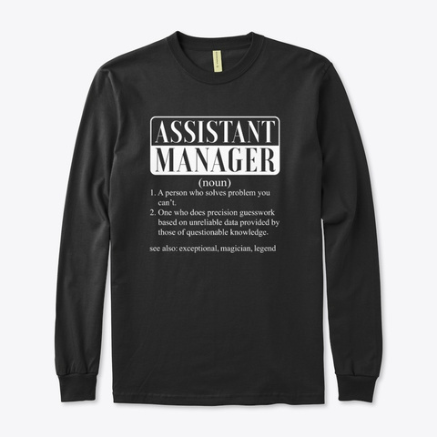I Am A Assistant Manager Smiley Humor  Black T-Shirt Front