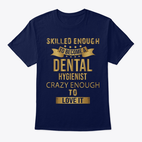 Dental Hygienist Funny Shirt Navy T-Shirt Front