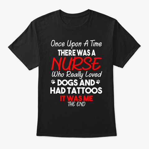 Once Upon A Time Nurse Loved Dog And  Black T-Shirt Front