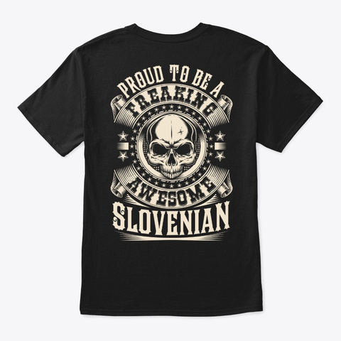 Proud Awesome Slovenian Shirt Black T-Shirt Back
