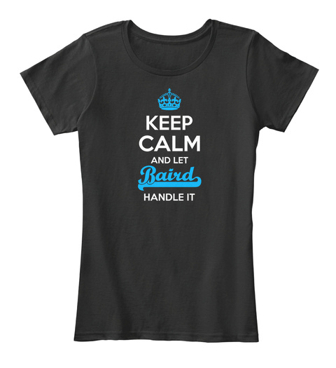 Baird Keep Calm! Black T-Shirt Front