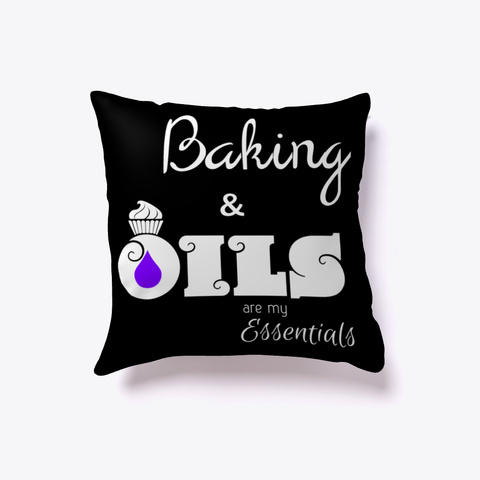 Baking And Oils... My Essentials Pillow Black Maglietta Front