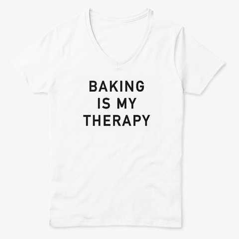 Baking Is My Therapy Tee White  T-Shirt Front