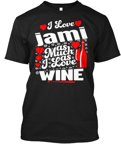 I Love Jami Valentine Day Gift Black T-Shirt Front