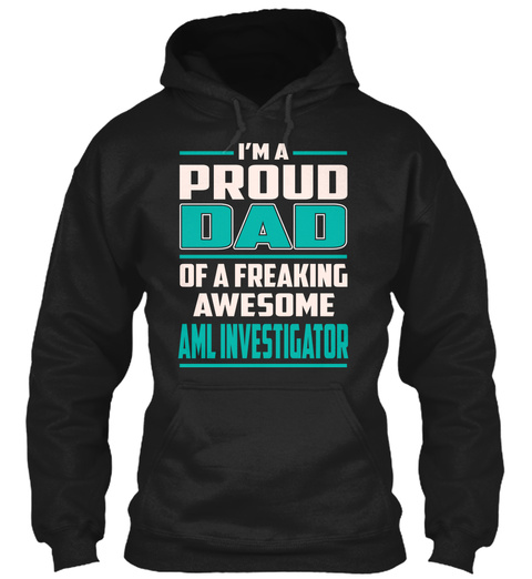 Aml Investigator   Proud Dad Black T-Shirt Front