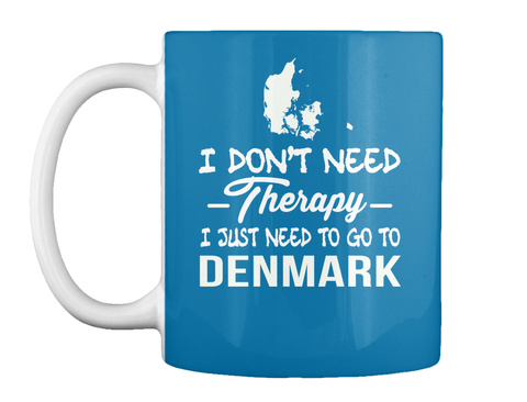 I Don't Need Therapy I Just Need To Go To Denmark Royal Blue T-Shirt Front
