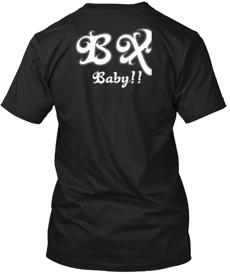 Bx Baby!! Black T-Shirt Back