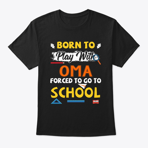 Back To School Born To Play With Oma  Black T-Shirt Front