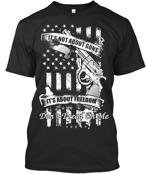 It's Not About Guns, It's About Freedom! Black T-Shirt Front