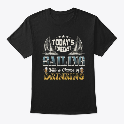 Forecast Sailing With Chance Of Drinking Unisex Tshirt