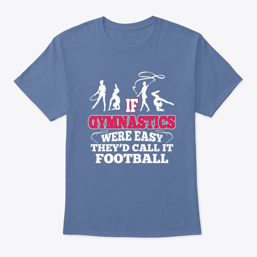 Gymnastics Were Easy Call It Football Unisex Tshirt