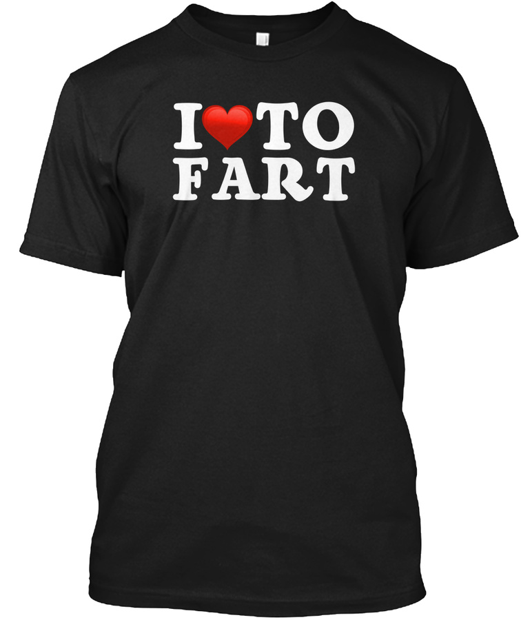I Love To Fart Old Fart Greatest Unisex Tshirt