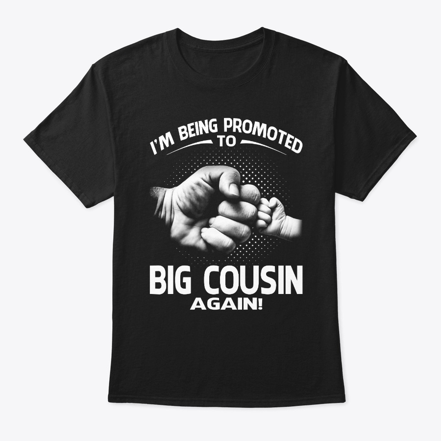 Im Being Promoted To BIG Cousin AGAIN Unisex Tshirt
