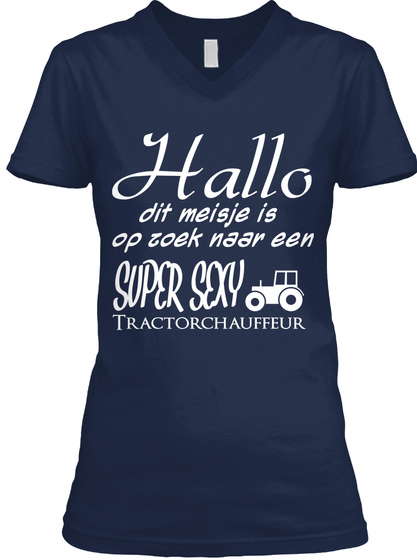 Hallo Dit Meisje Is Op Zoek Naar Een Super Sexy Tractorchauffur Navy T-Shirt Front