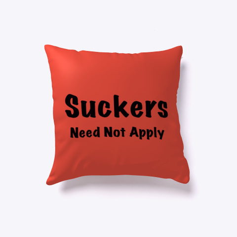 Suckers Need Not Apply Red T-Shirt Front