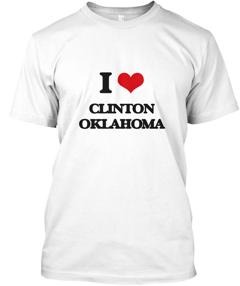 I Love Clinton Oklahoma White T-Shirt Front