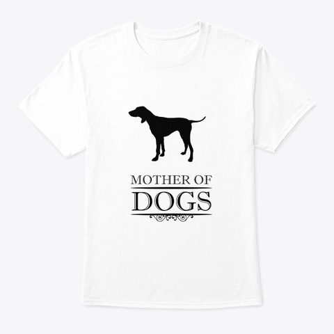 Mother Of Pointer White T-Shirt Front
