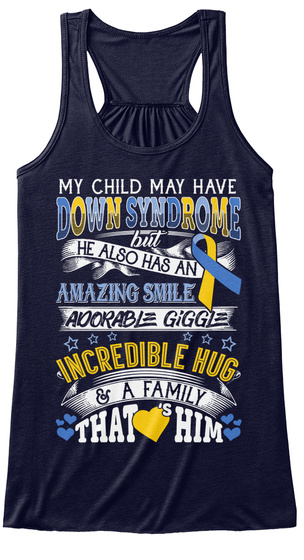 My Child May Have Down Syndrome But He Also Has An Amazing Smile Adorable Giggle Incredible Hug & A Family That Loves... Midnight T-Shirt Front