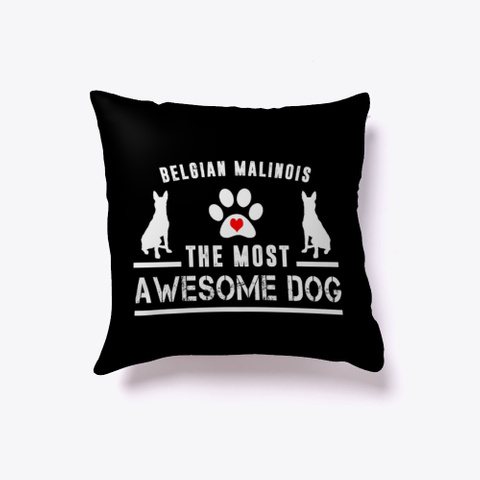 Belgian Malinois The Most Awesome Dog Black T-Shirt Front