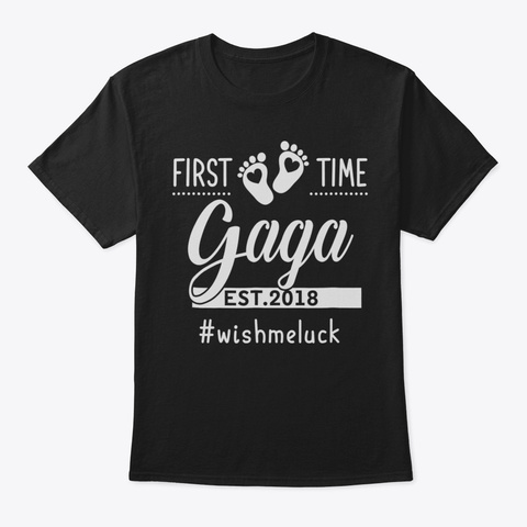 First Time Gaga New Mom Est 2018 Shirt M Black Kaos Front
