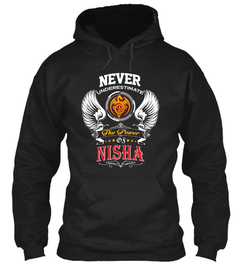 Never Underestimate The Power Of Nisha Black T-Shirt Front