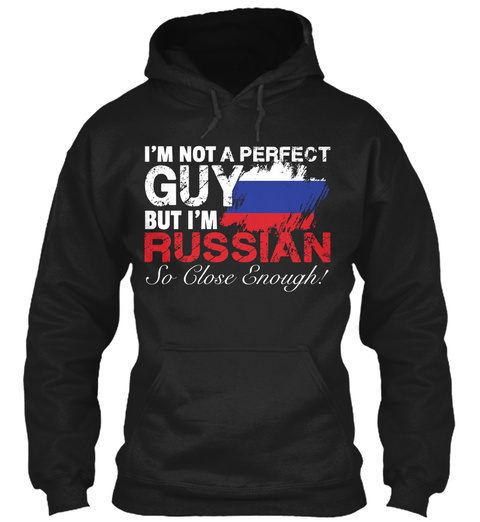 I'm Not A Perfect Guy But I'm Russian So Close Enough Black T-Shirt Front