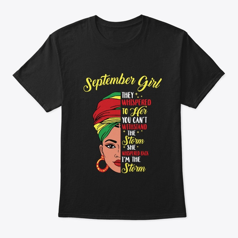 Melanin Queen September Girl I Am Storm Black T-Shirt Front