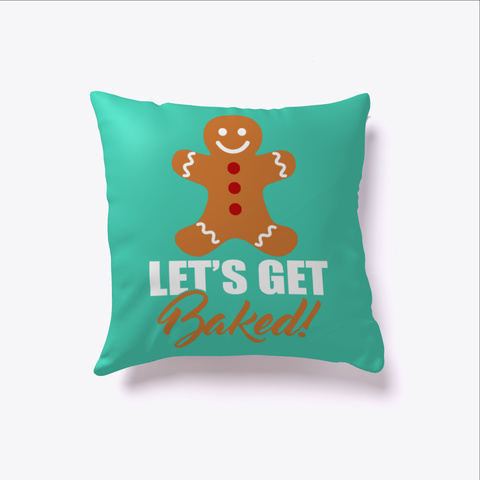 Let's Get Baked Christmas Holiday Aqua T-Shirt Front
