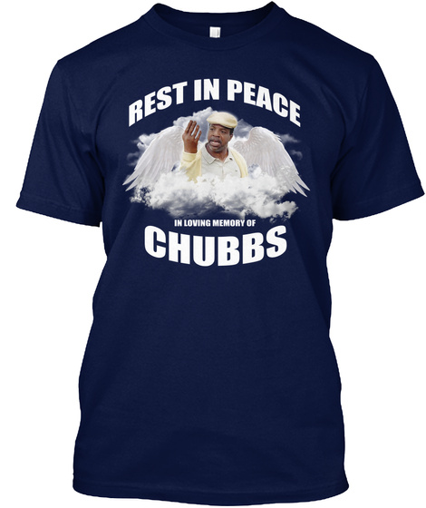 Rest In Peace In Loving Memory Of Chubbs Navy T-Shirt Front