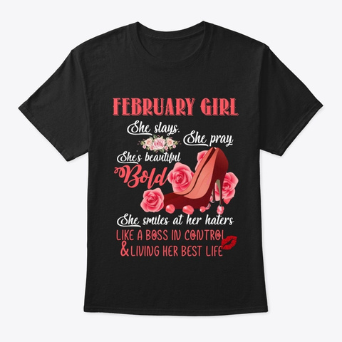 February Girl Living Her Best Life. Black T-Shirt Front