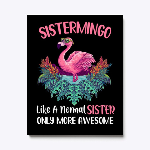 Sistermingo Like An Sister Only Awesome Black T-Shirt Front