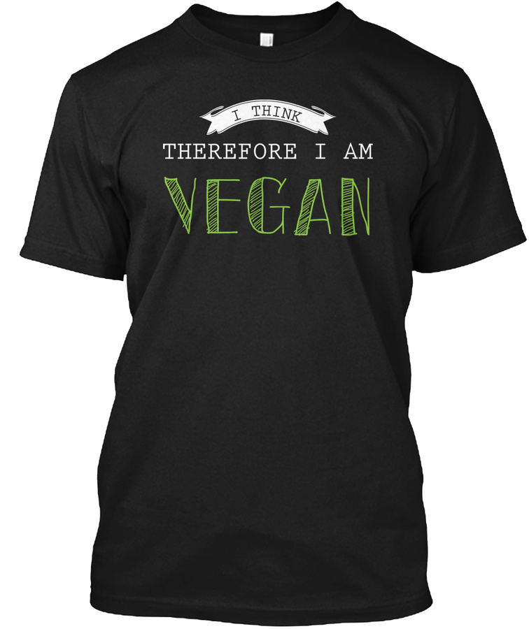 I Think Therefore Im Vegan Funny Vegan Unisex Tshirt