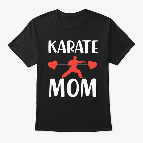 Karate Martial Arts Mom Gift Taekwondo Black T-Shirt Front